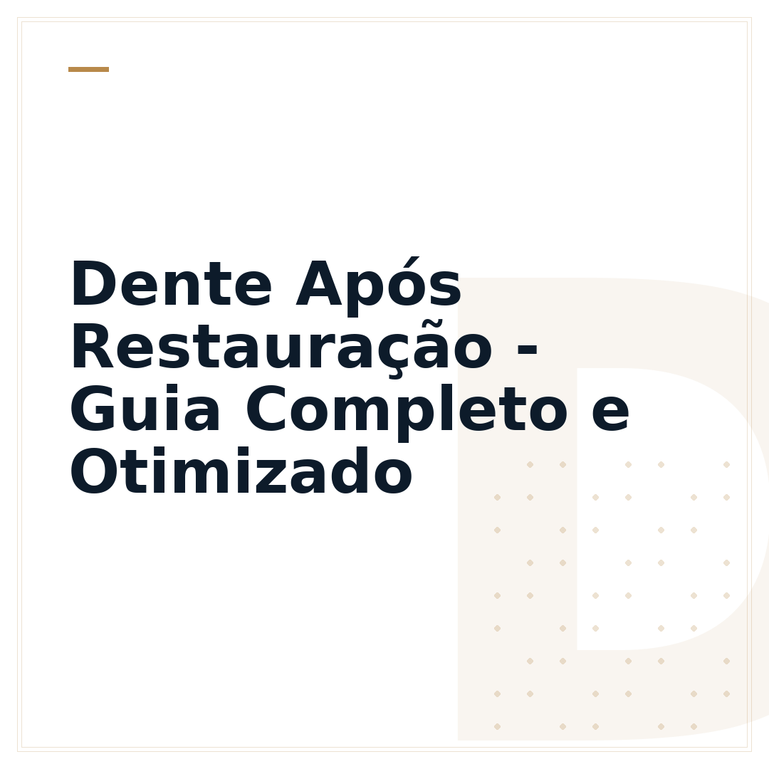 Dente Após Restauração - Guia Completo e Otimizado