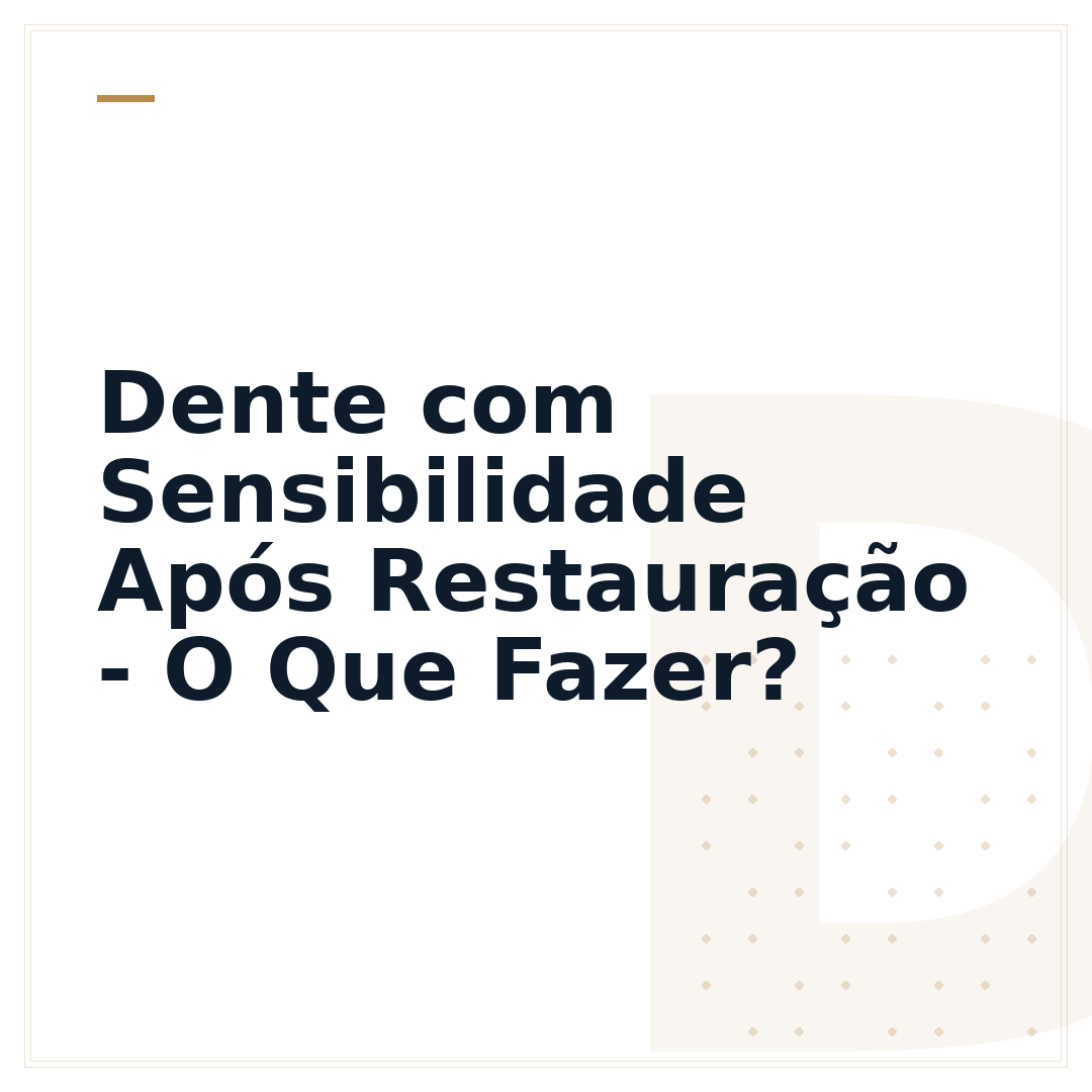 Dente com Sensibilidade Após Restauração - O Que Fazer?