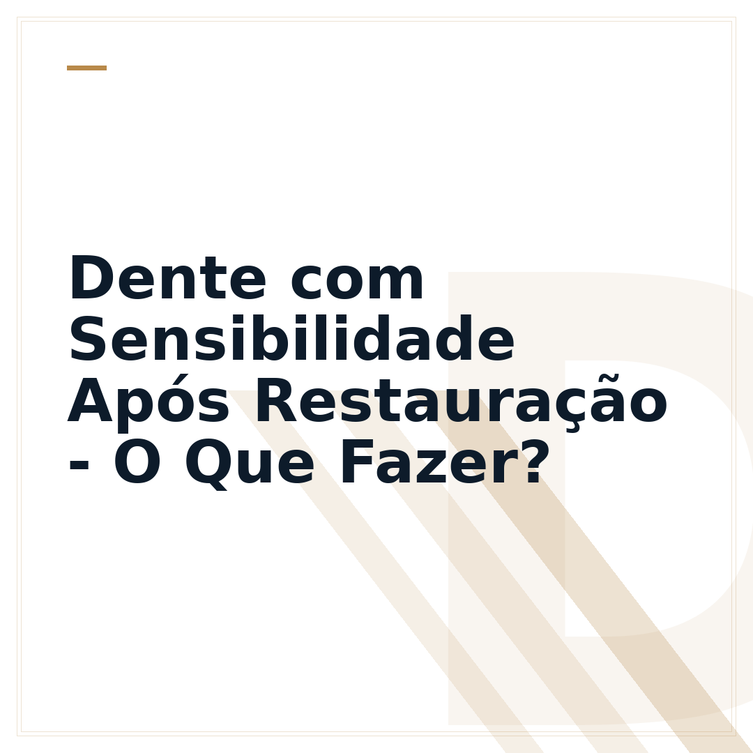 Dente com Sensibilidade Após Restauração - O Que Fazer?