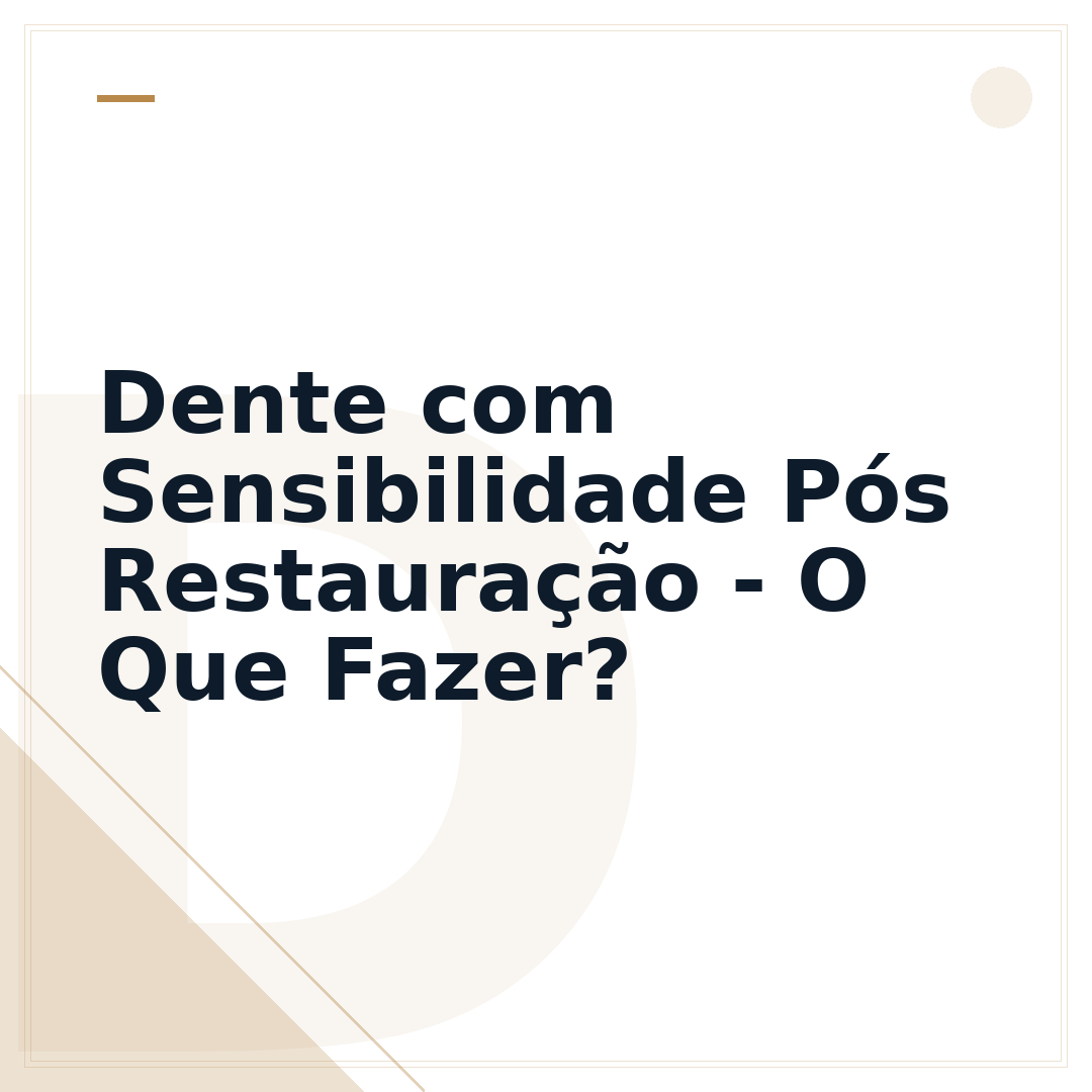 Dente com Sensibilidade Pós Restauração - O Que Fazer?