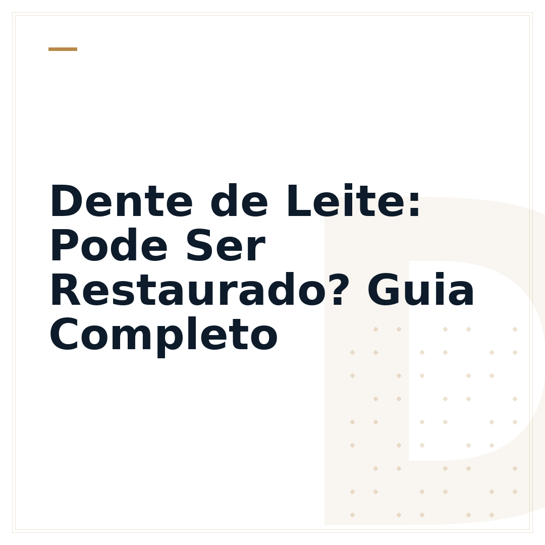 Dente de Leite: Pode Ser Restaurado? Guia Completo