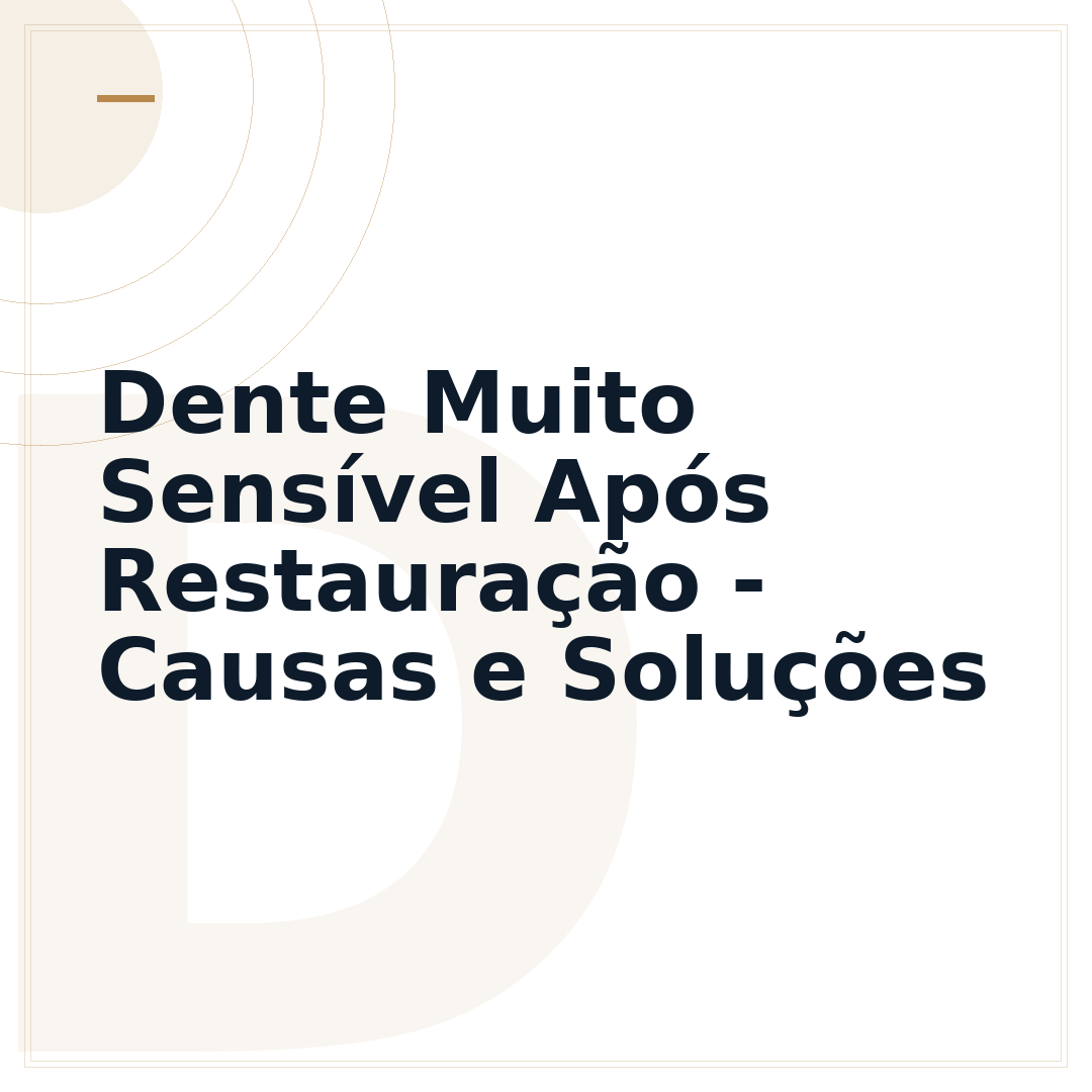 Dente Muito Sensível Após Restauração - Causas e Soluções