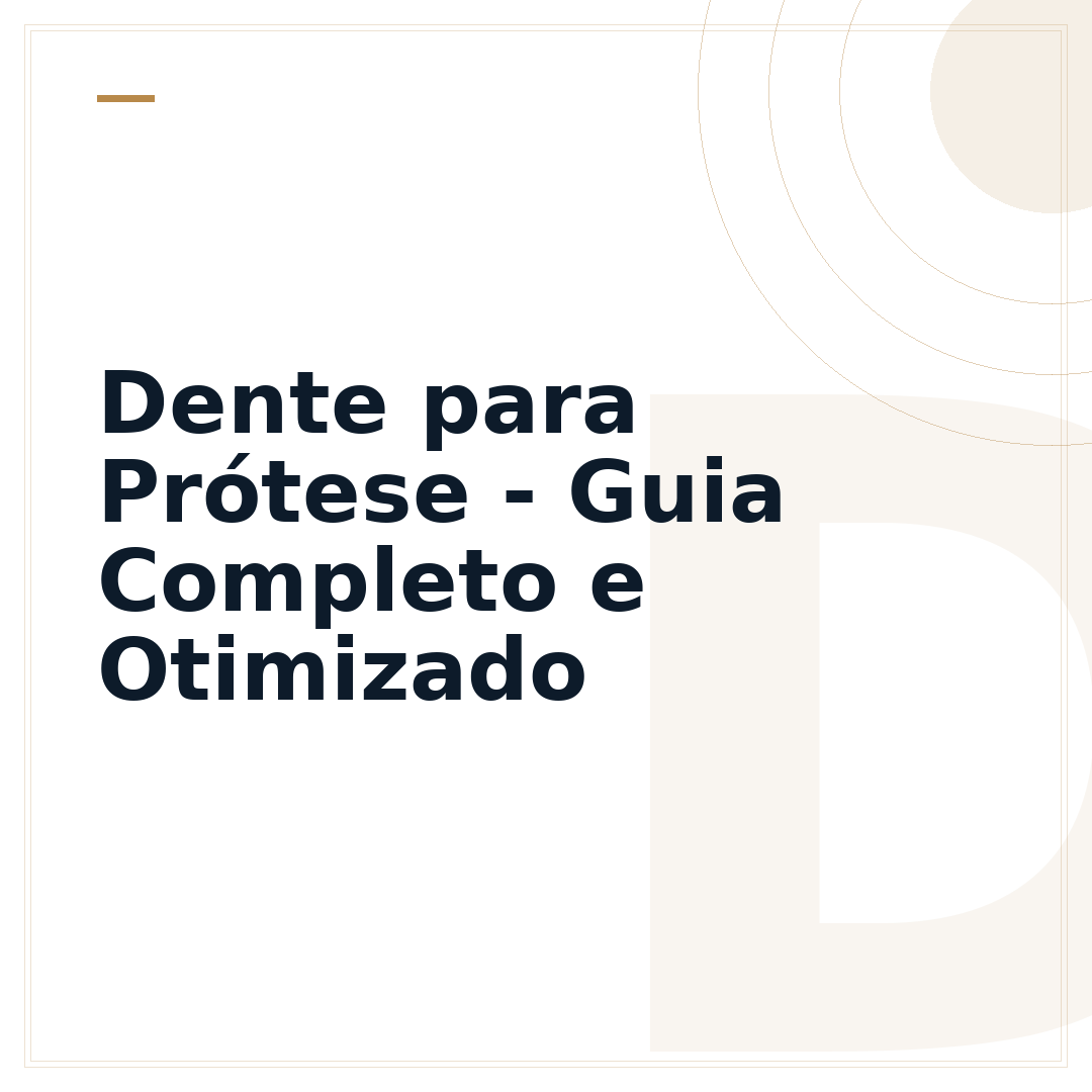 Dente para Prótese - Guia Completo e Otimizado