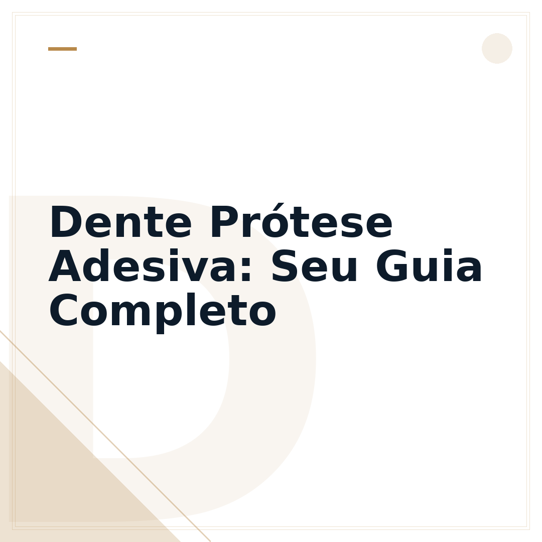 Dente Prótese Adesiva: Seu Guia Completo