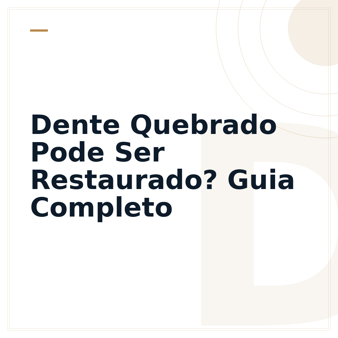 Dente Quebrado Pode Ser Restaurado? Guia Completo