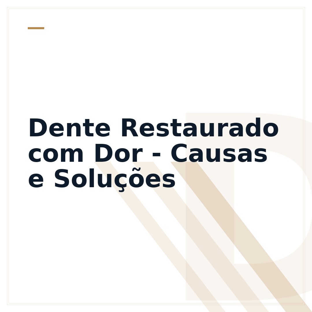 Dente Restaurado com Dor - Causas e Soluções