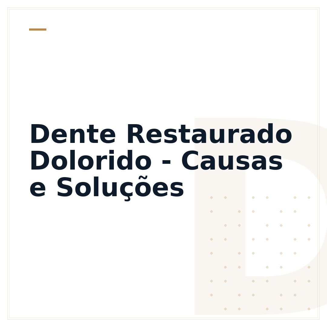 Dente Restaurado Dolorido - Causas e Soluções