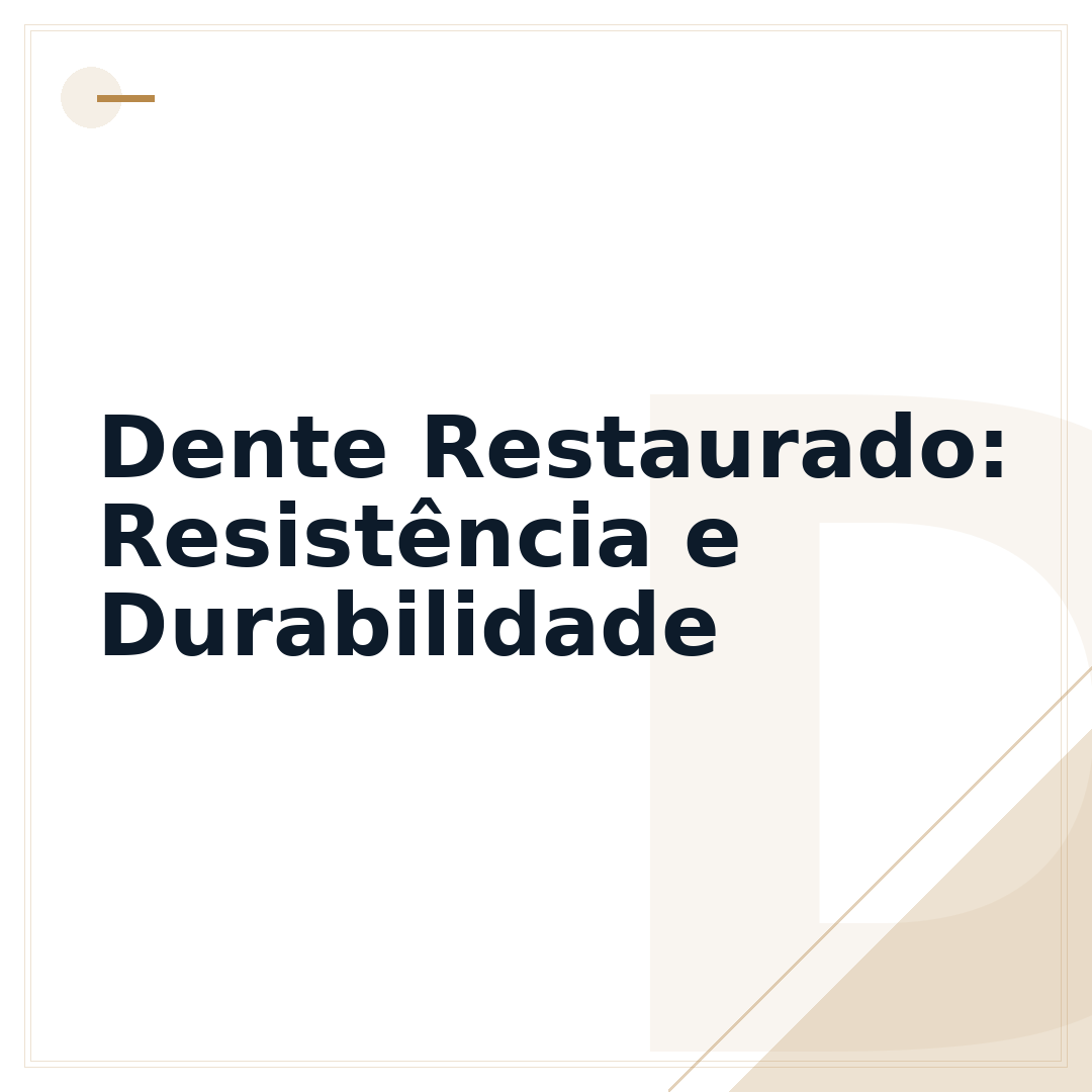 Dente Restaurado: Resistência e Durabilidade