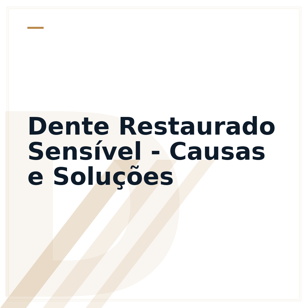 Dente Restaurado Sensível - Causas e Soluções