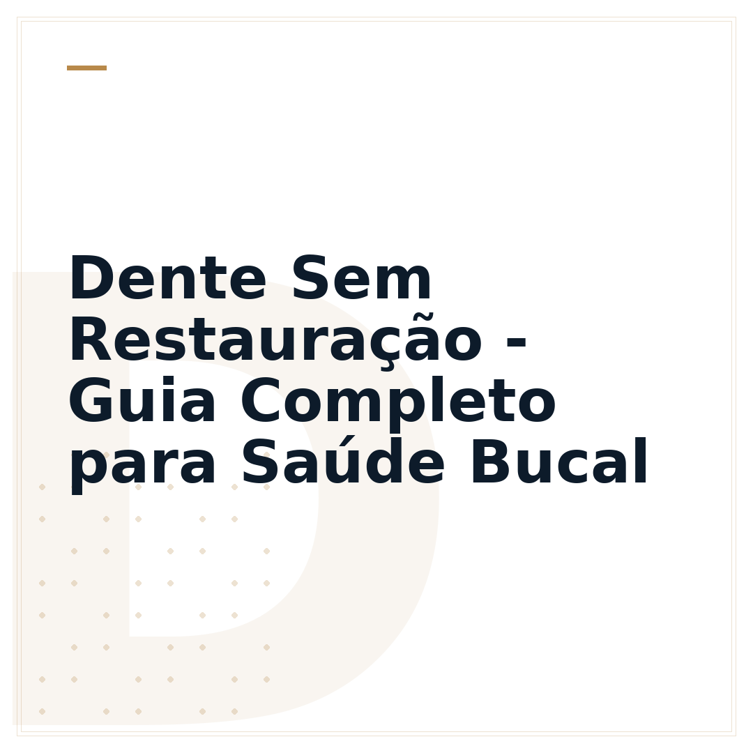 Dente Sem Restauração - Guia Completo para Saúde Bucal