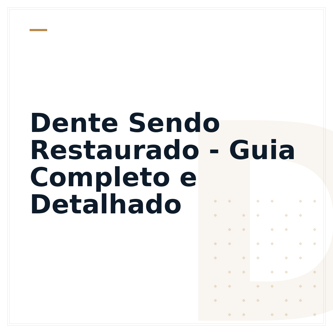 Dente Sendo Restaurado - Guia Completo e Detalhado