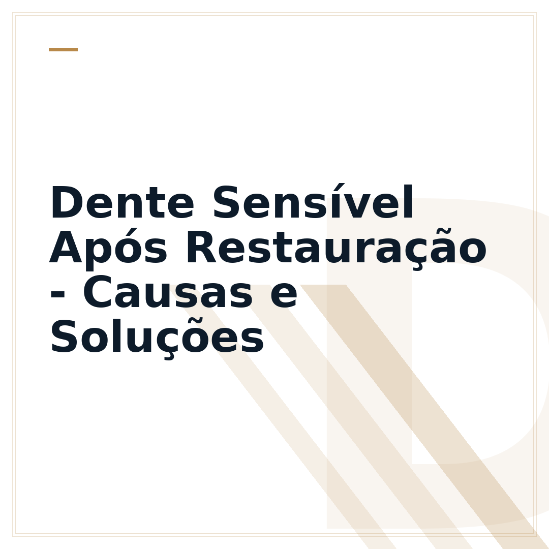 Dente Sensível Após Restauração - Causas e Soluções