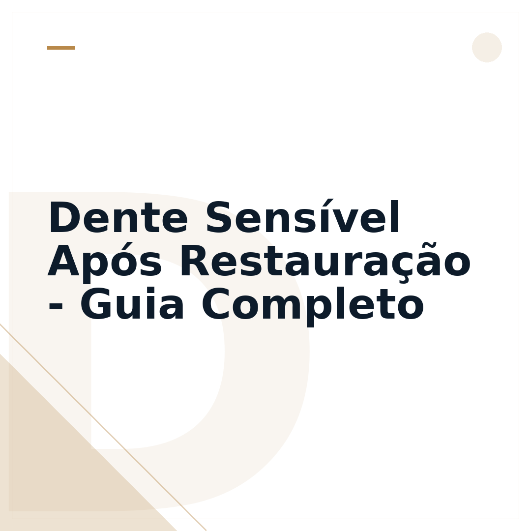Dente Sensível Após Restauração - Guia Completo