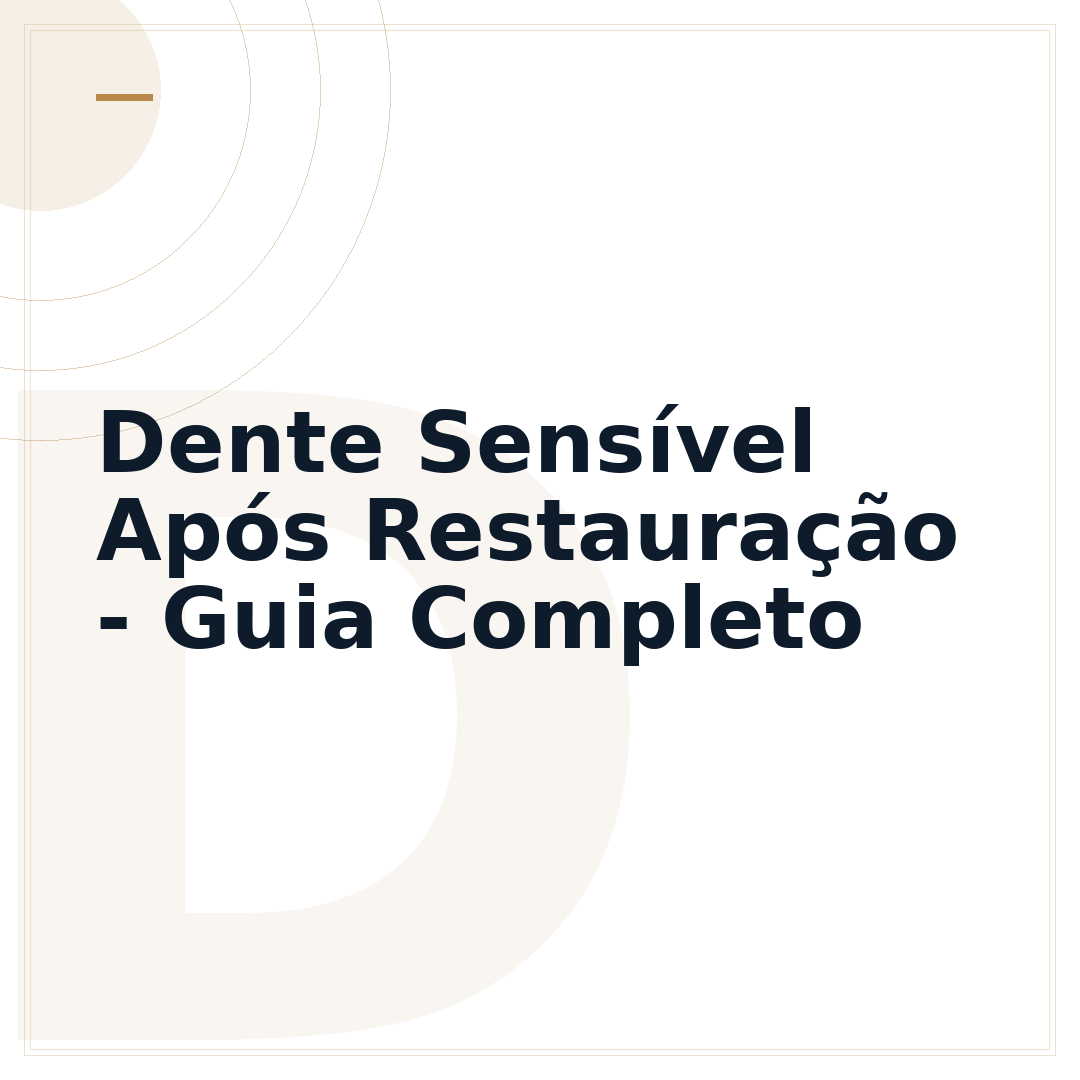 Dente Sensível Após Restauração - Guia Completo