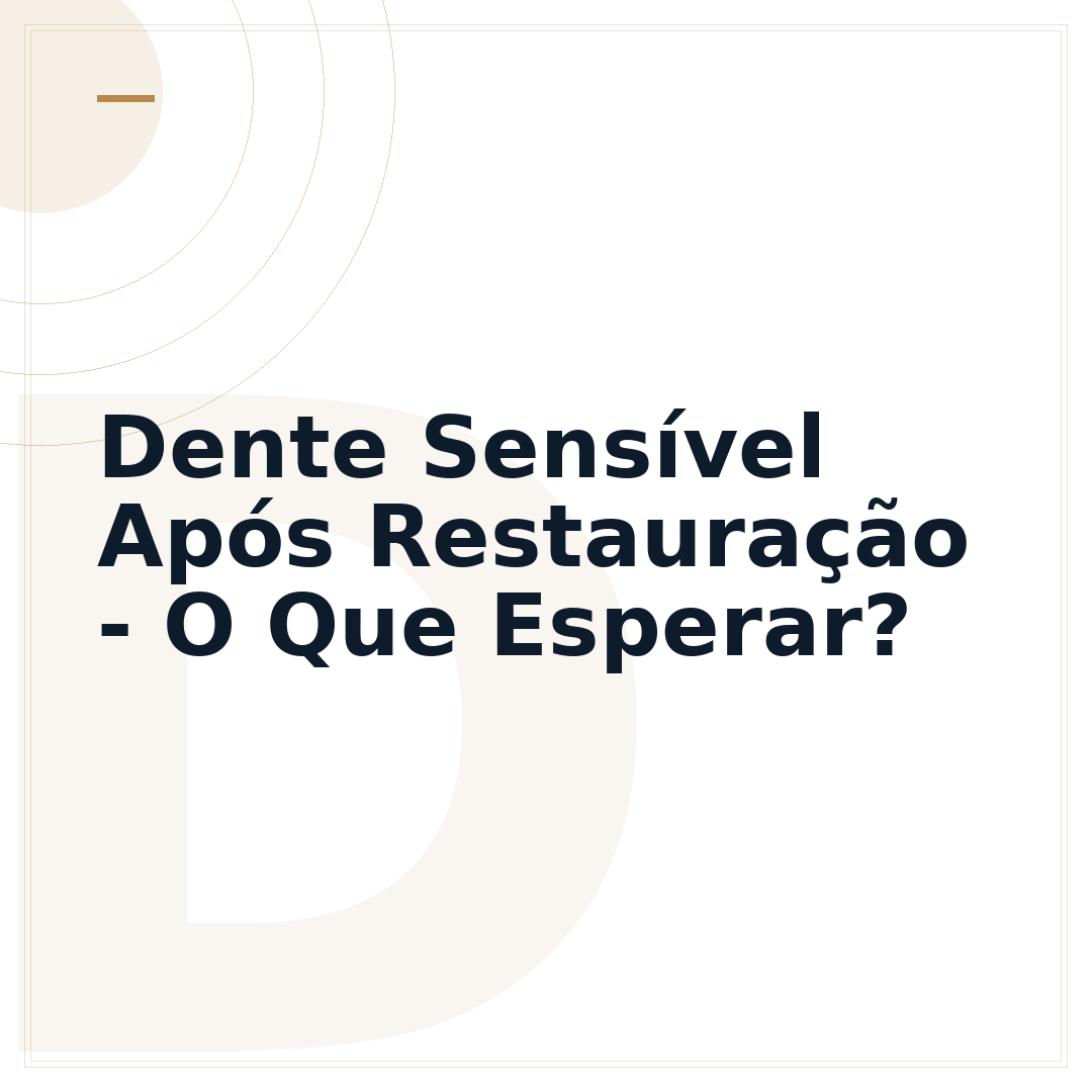Dente Sensível Após Restauração - O Que Esperar?