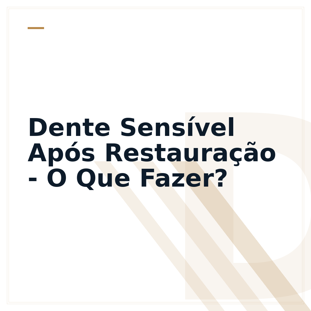 Dente Sensível Após Restauração - O Que Fazer?