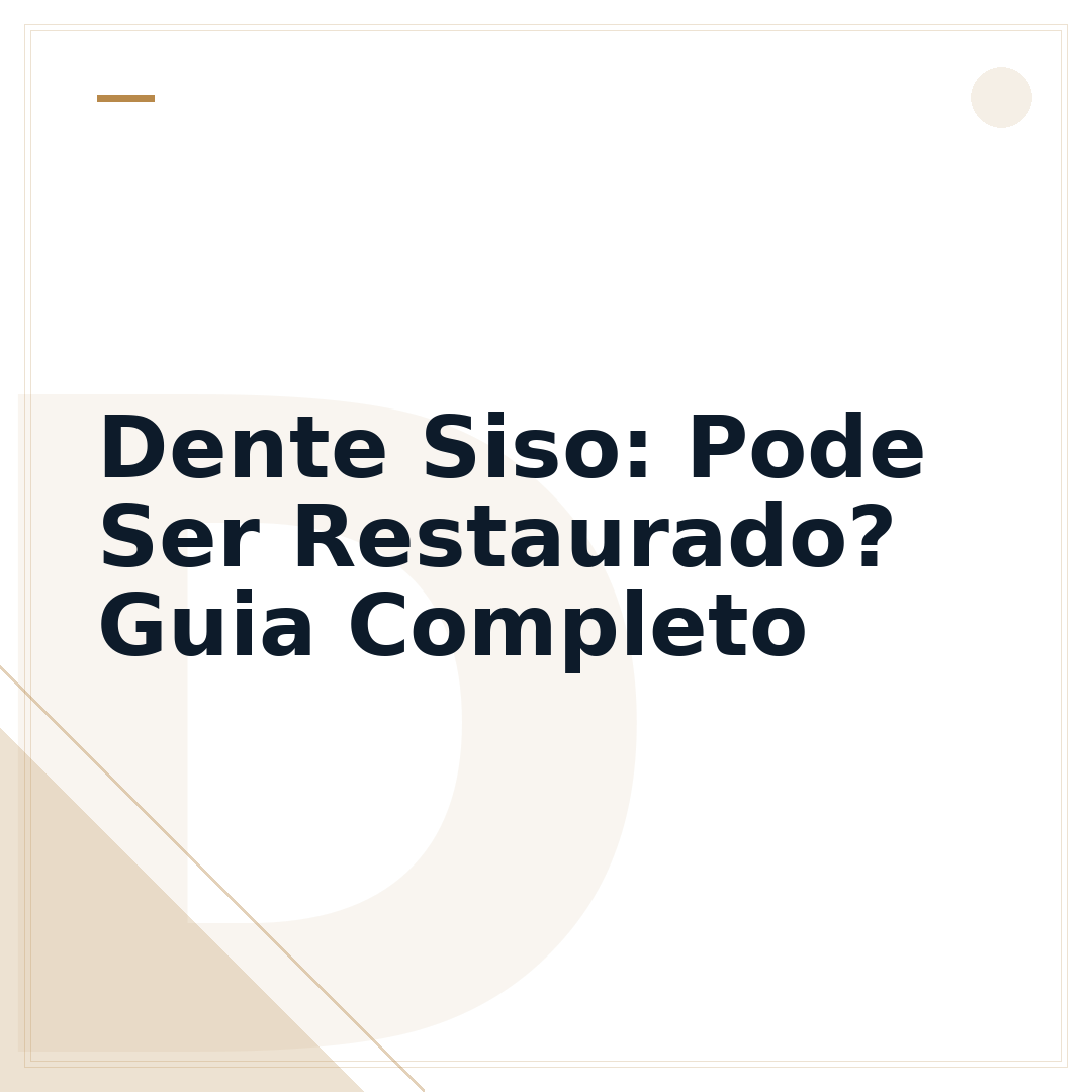 Dente Siso: Pode Ser Restaurado? Guia Completo