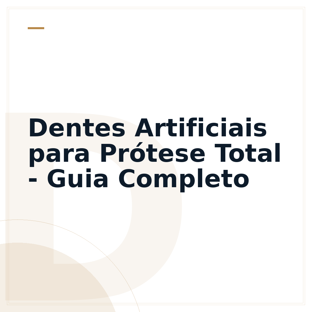 Dentes Artificiais para Prótese Total - Guia Completo