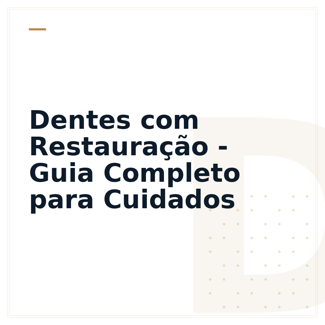 Dentes com Restauração - Guia Completo para Cuidados