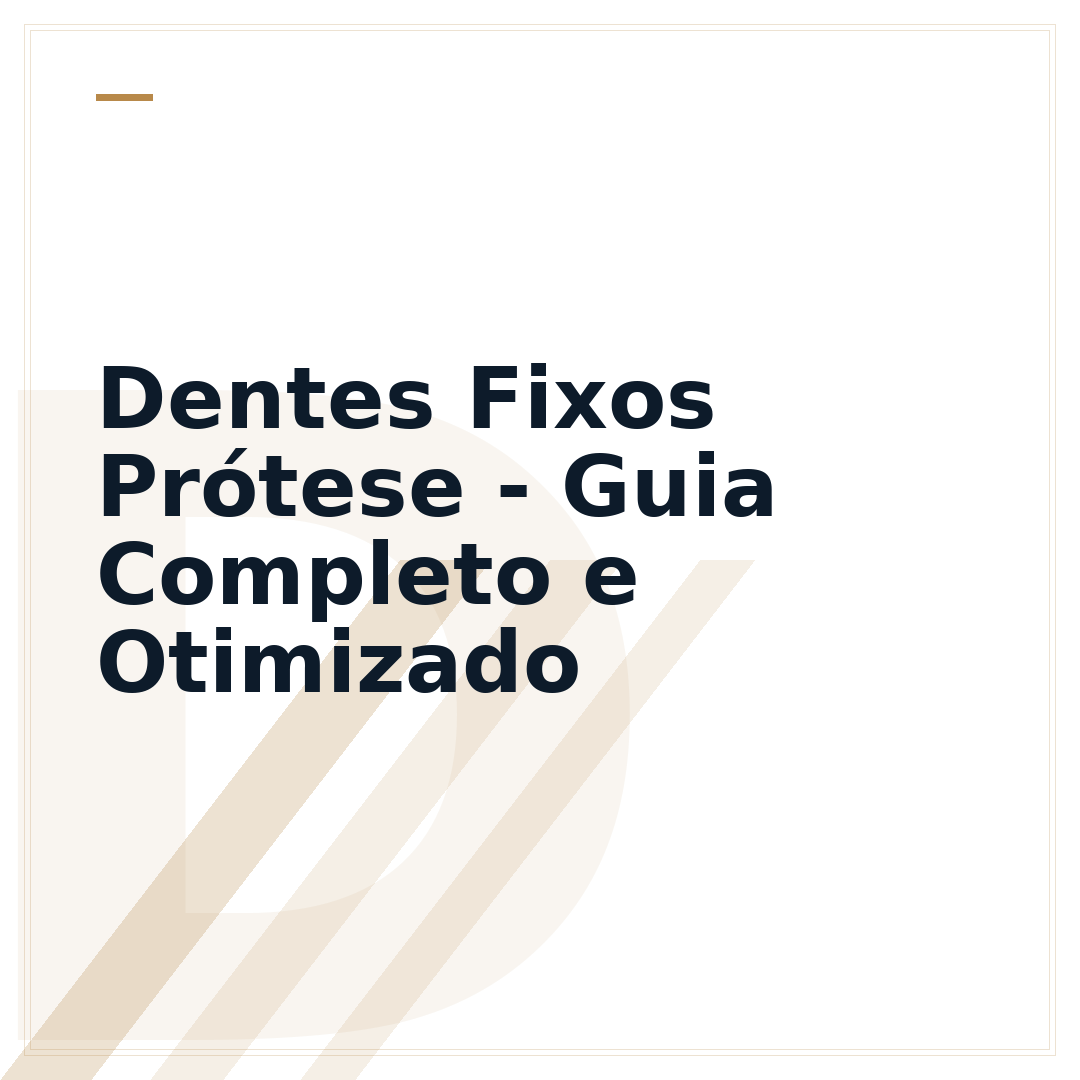 Dentes Fixos Prótese - Guia Completo e Otimizado