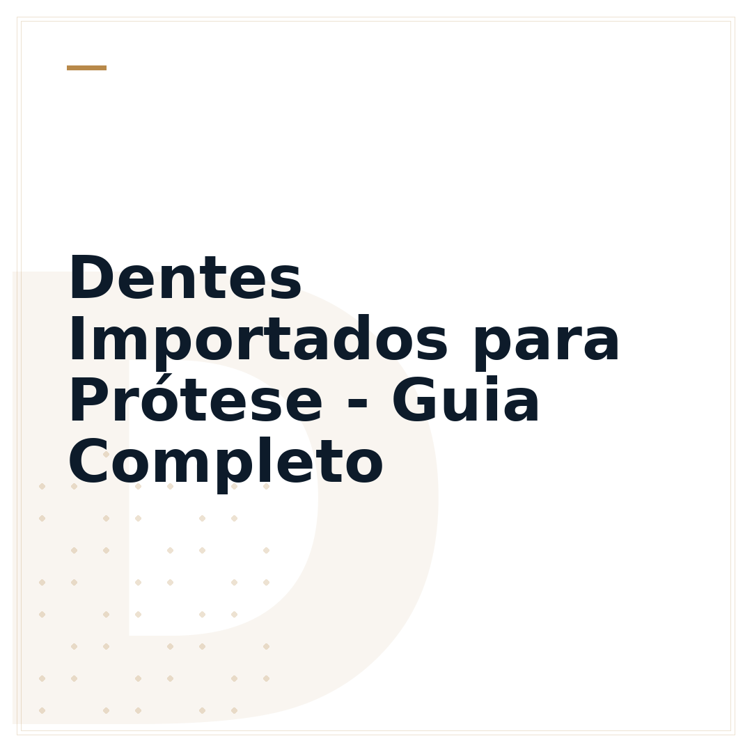 Dentes Importados para Prótese - Guia Completo