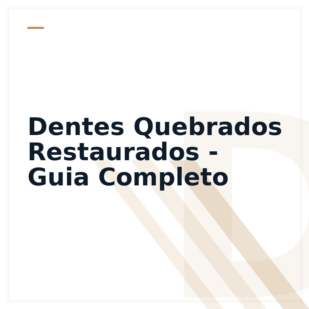 Dentes Quebrados Restaurados - Guia Completo