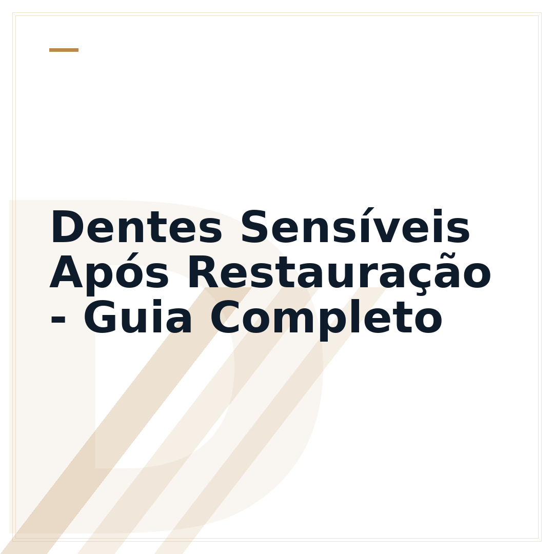 Dentes Sensíveis Após Restauração - Guia Completo