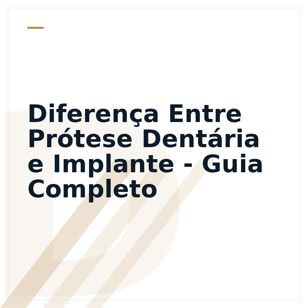 Diferença Entre Prótese Dentária e Implante - Guia Completo