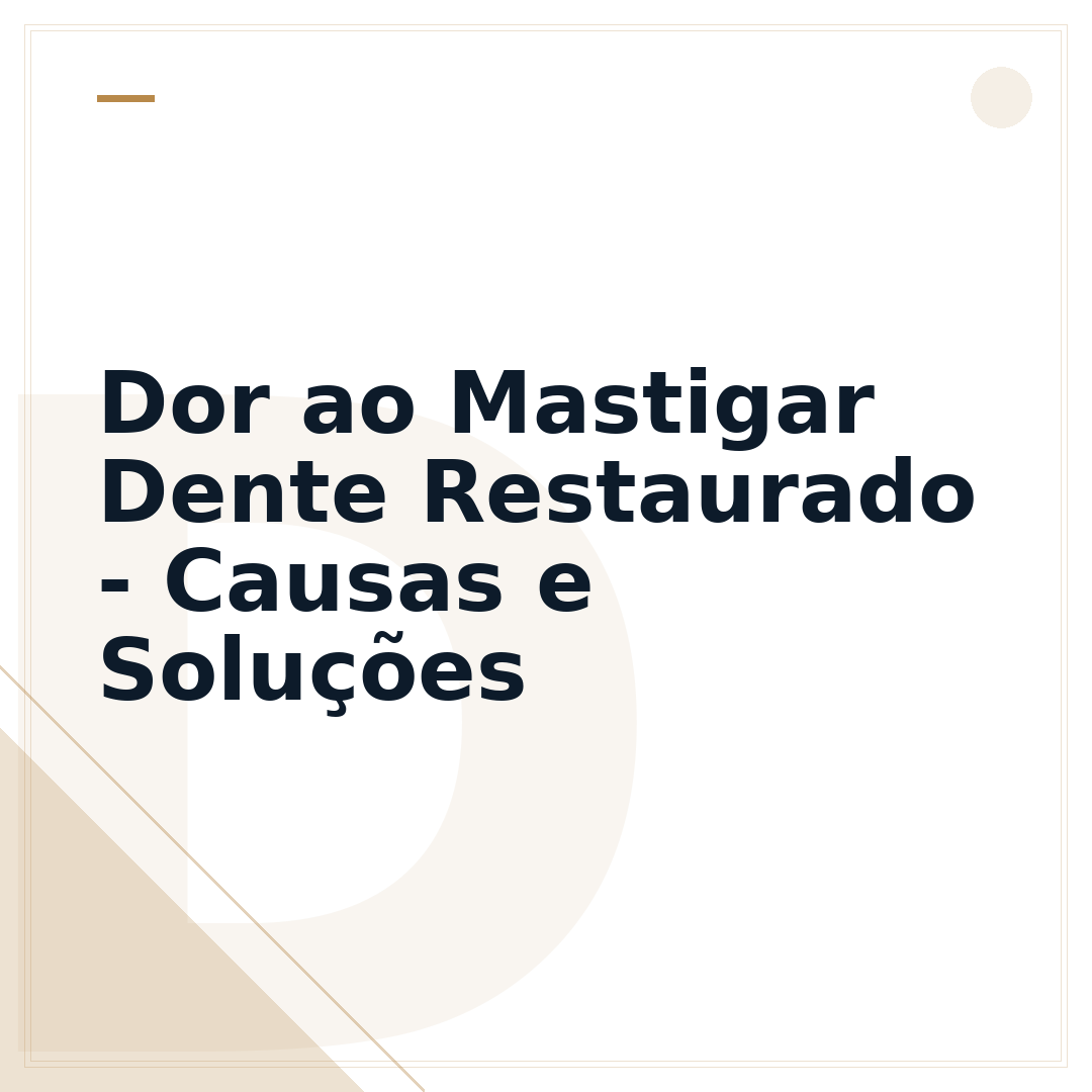 Dor ao Mastigar Dente Restaurado - Causas e Soluções