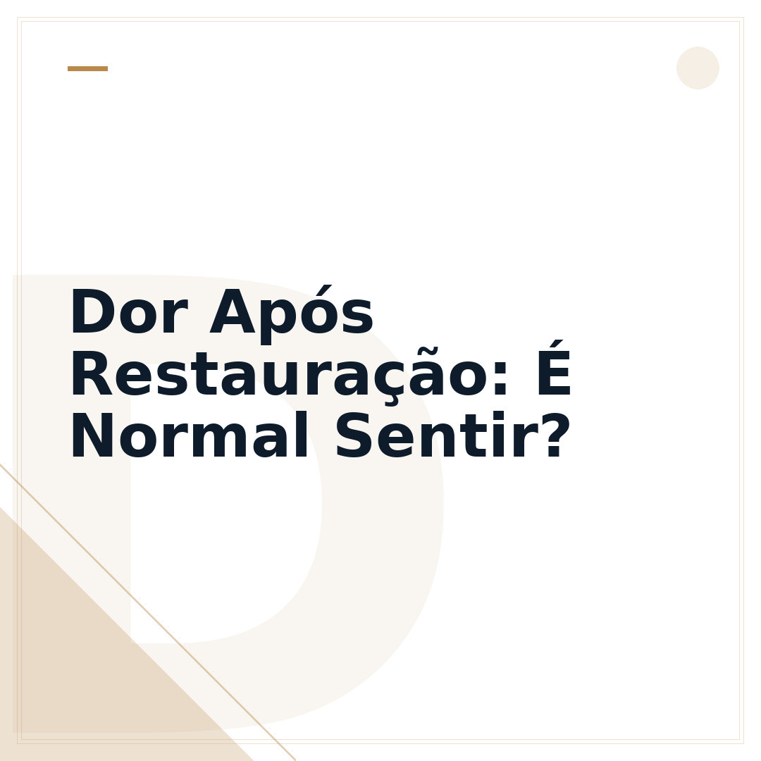 Dor Após Restauração: É Normal Sentir?