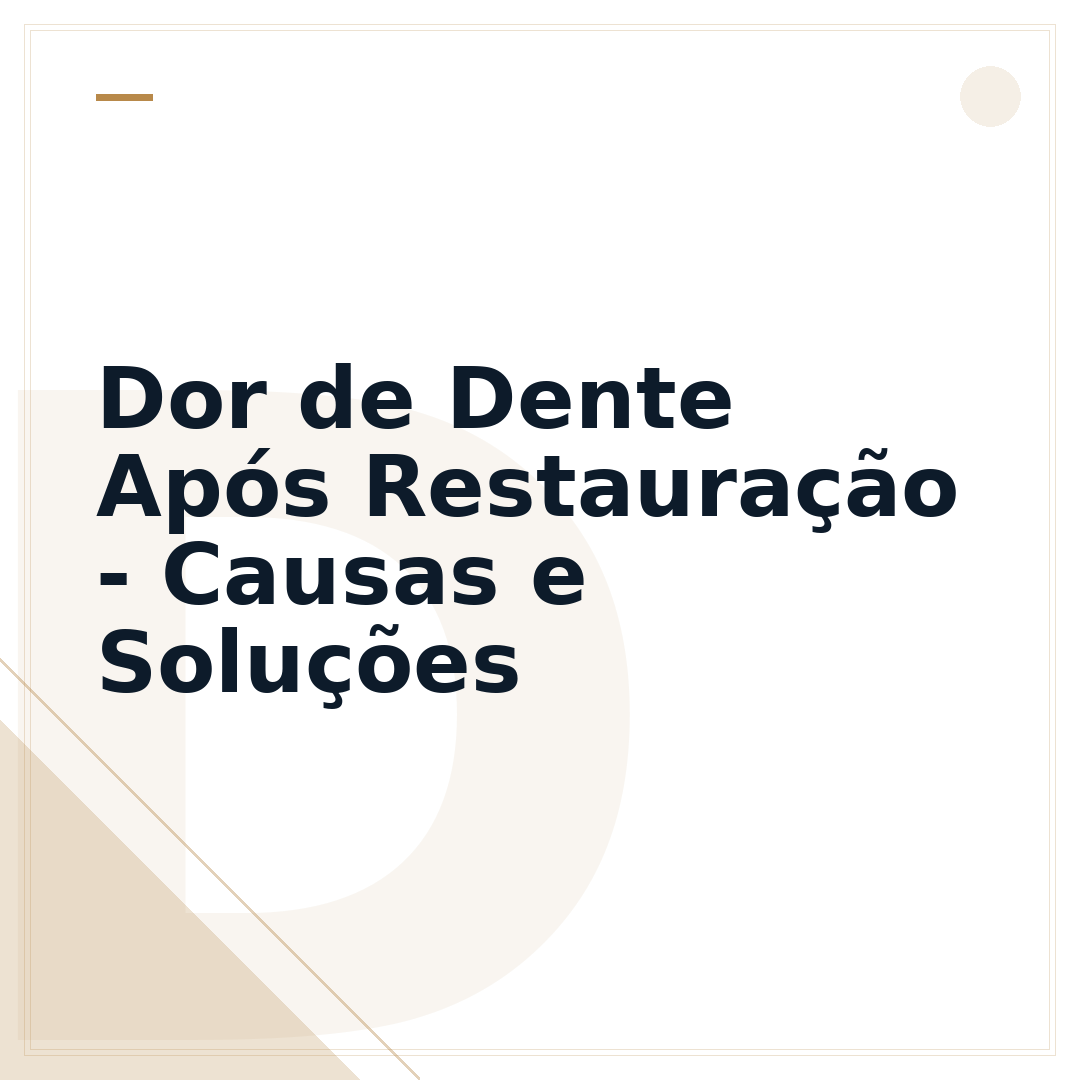 Dor de Dente Após Restauração - Causas e Soluções