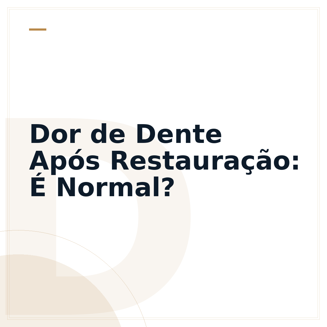 Dor de Dente Após Restauração: É Normal?