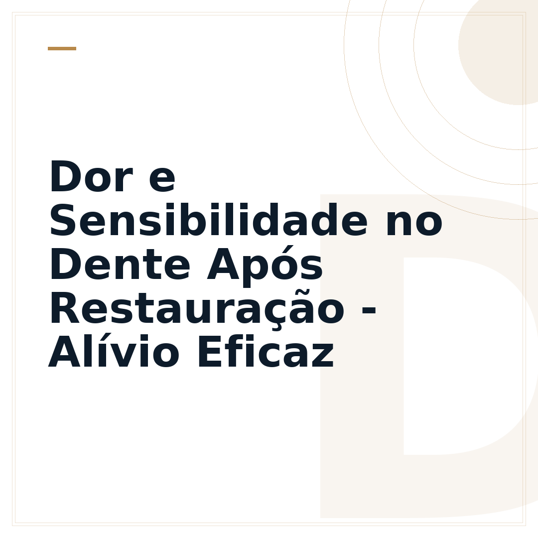 Dor e Sensibilidade no Dente Após Restauração - Alívio Eficaz