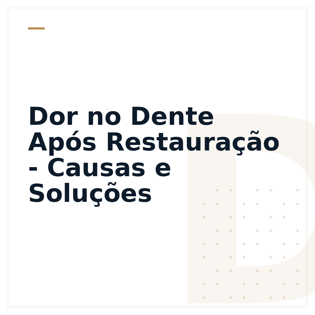 Dor no Dente Após Restauração - Causas e Soluções