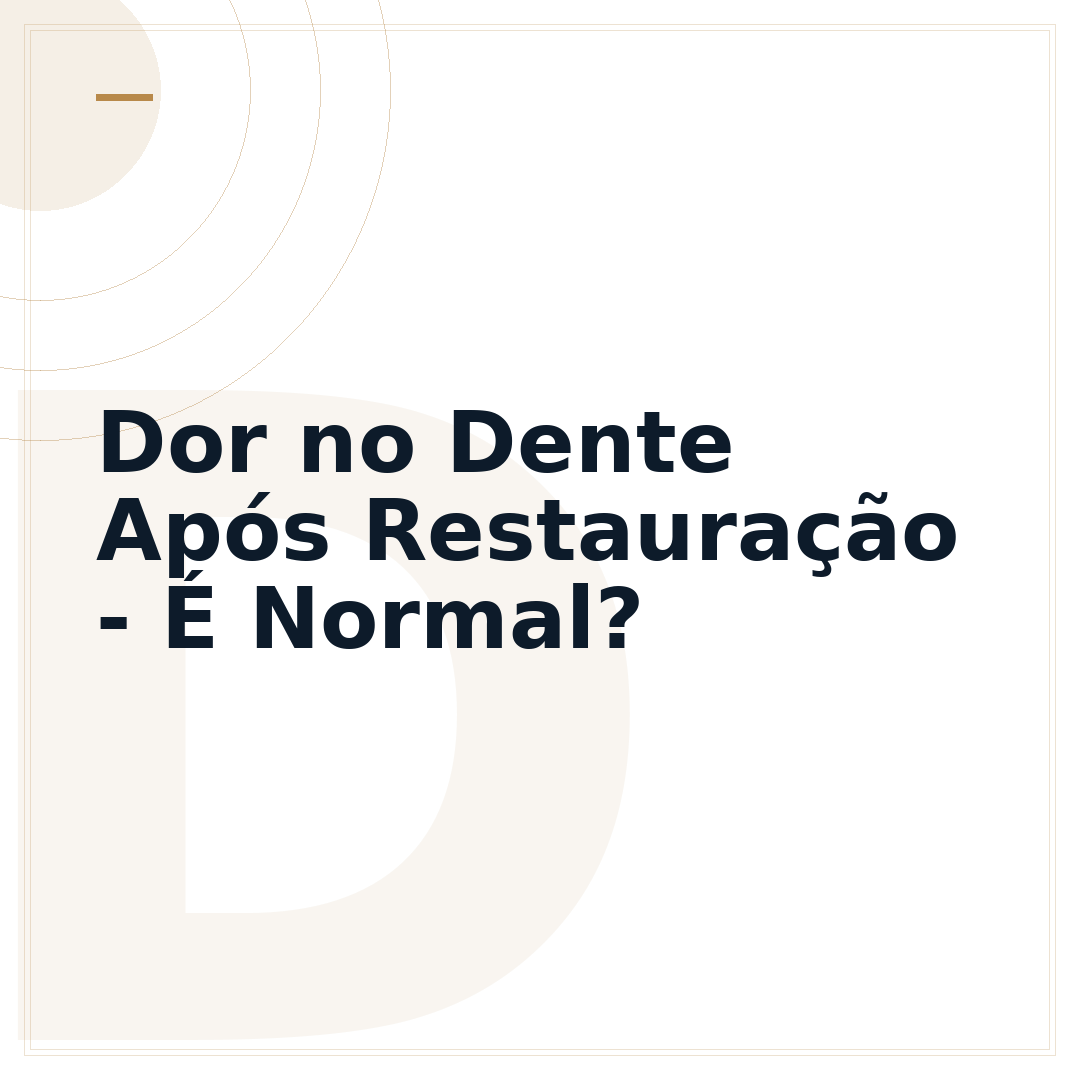 Dor no Dente Após Restauração - É Normal?