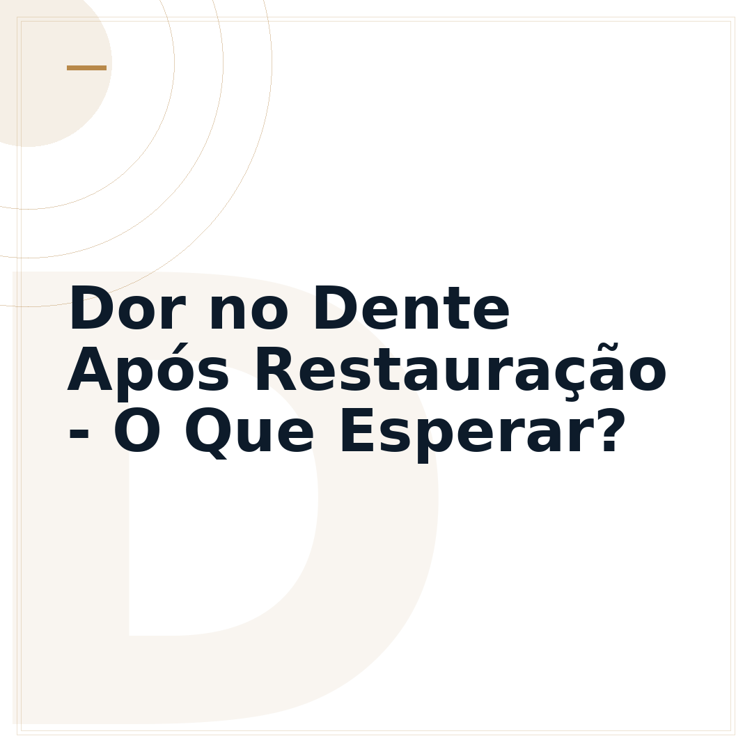 Dor no Dente Após Restauração - O Que Esperar?