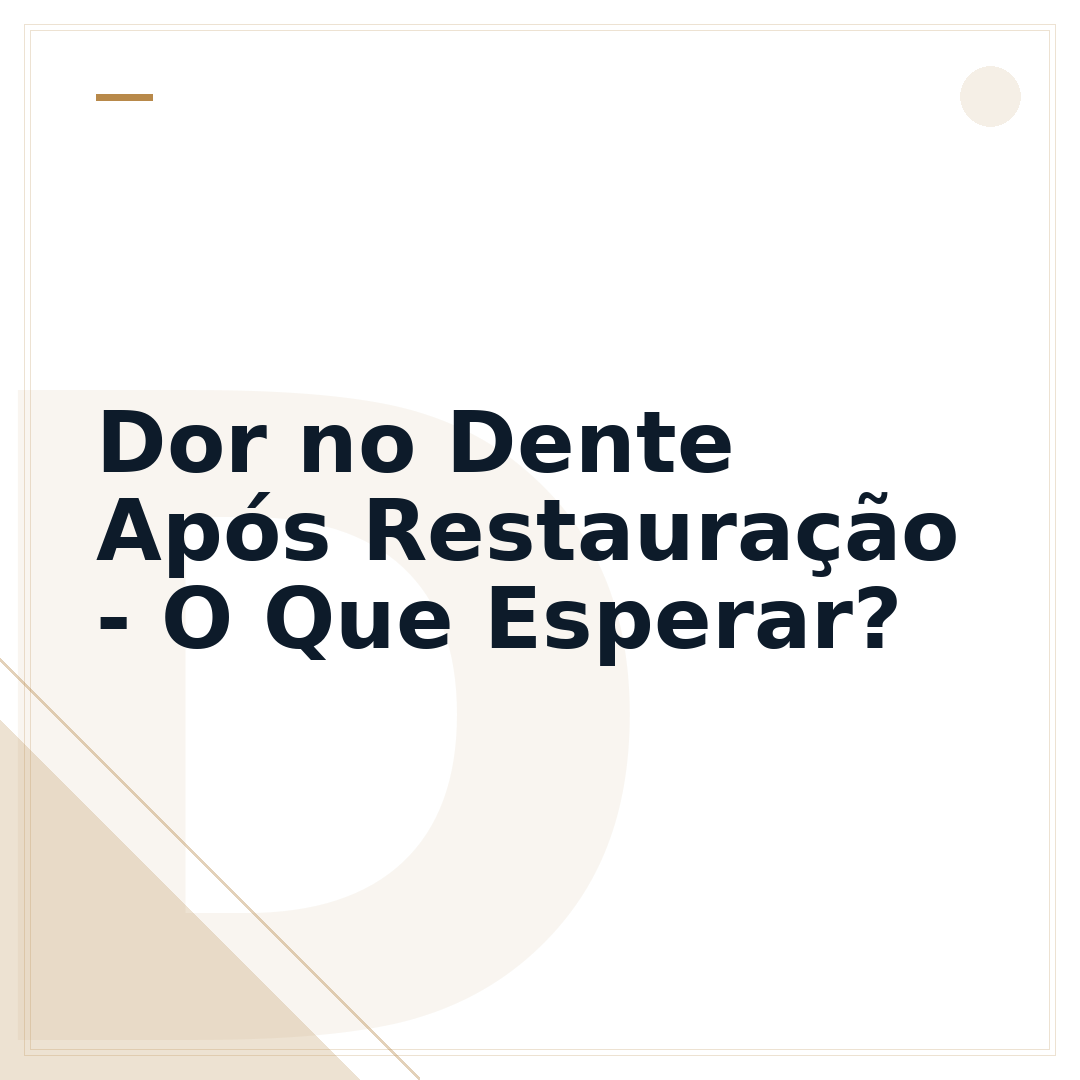 Dor no Dente Após Restauração - O Que Esperar?
