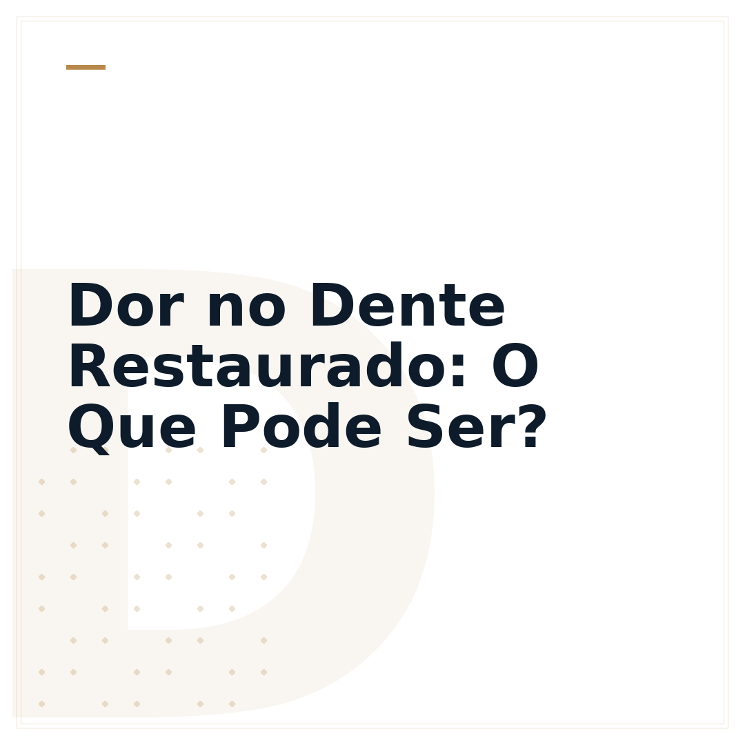 Dor no Dente Restaurado: O Que Pode Ser?