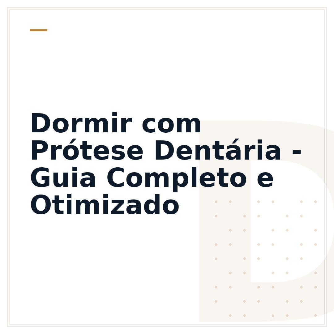 Dormir com Prótese Dentária - Guia Completo e Otimizado