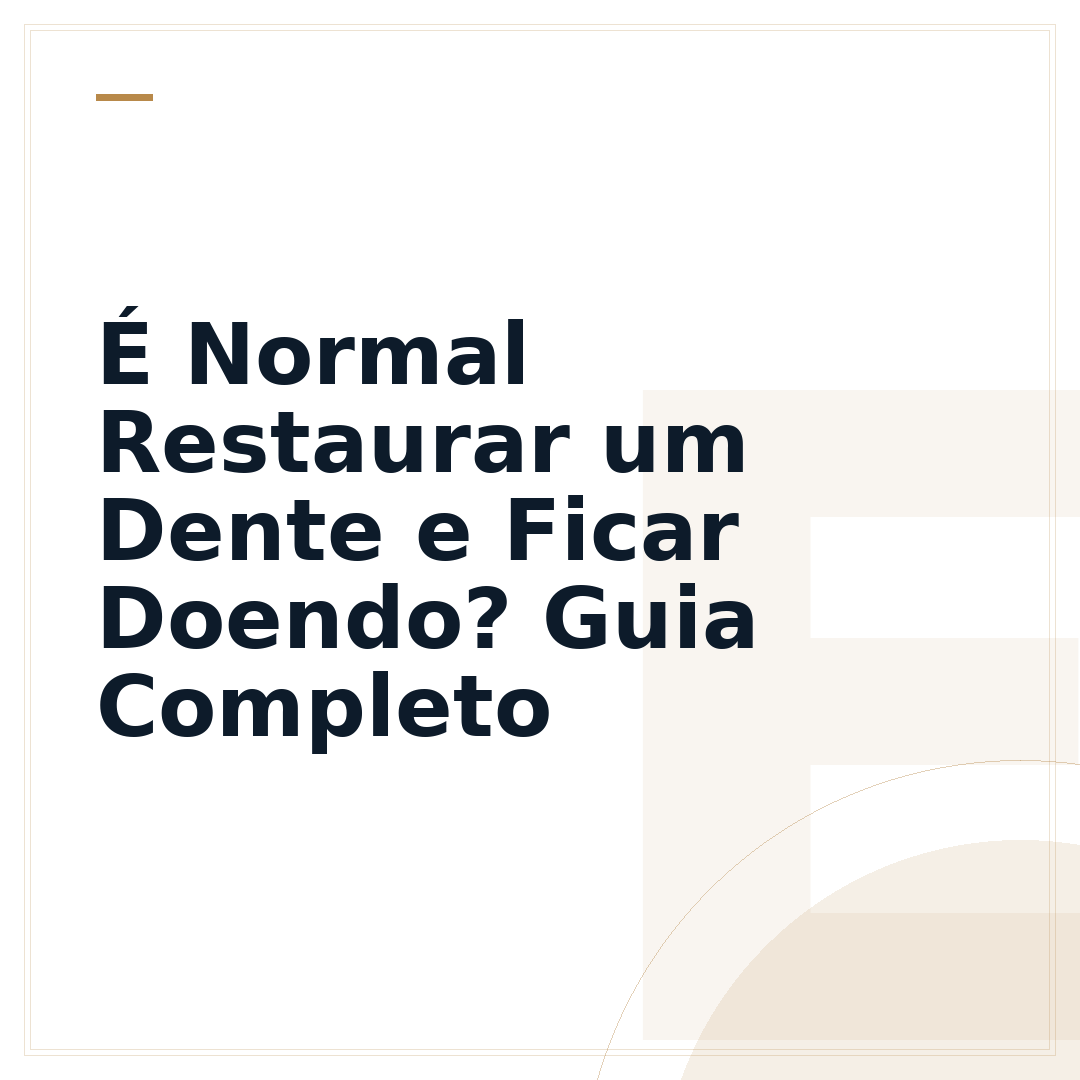 É Normal Restaurar um Dente e Ficar Doendo? Guia Completo