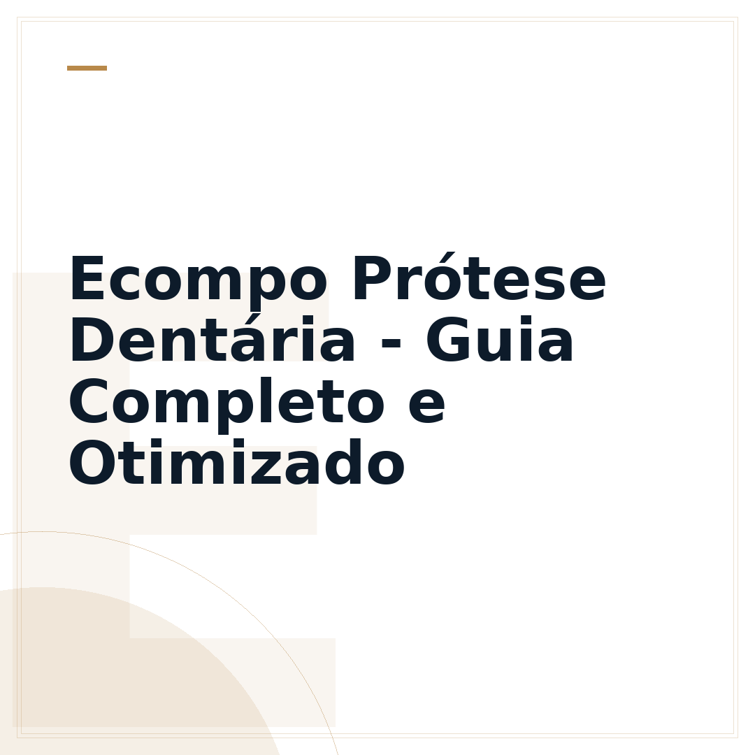 Ecompo Prótese Dentária - Guia Completo e Otimizado
