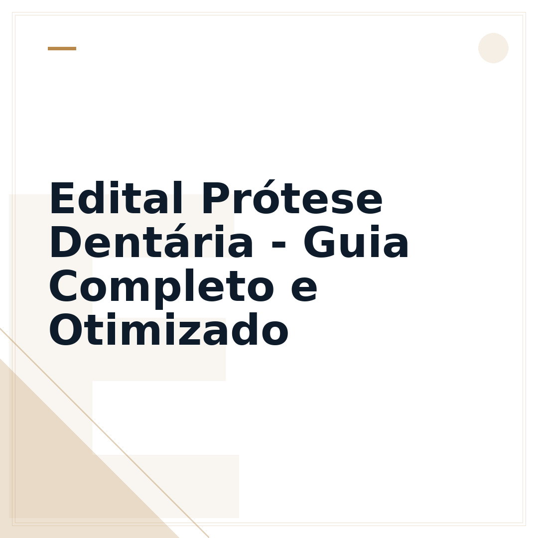 Edital Prótese Dentária - Guia Completo e Otimizado