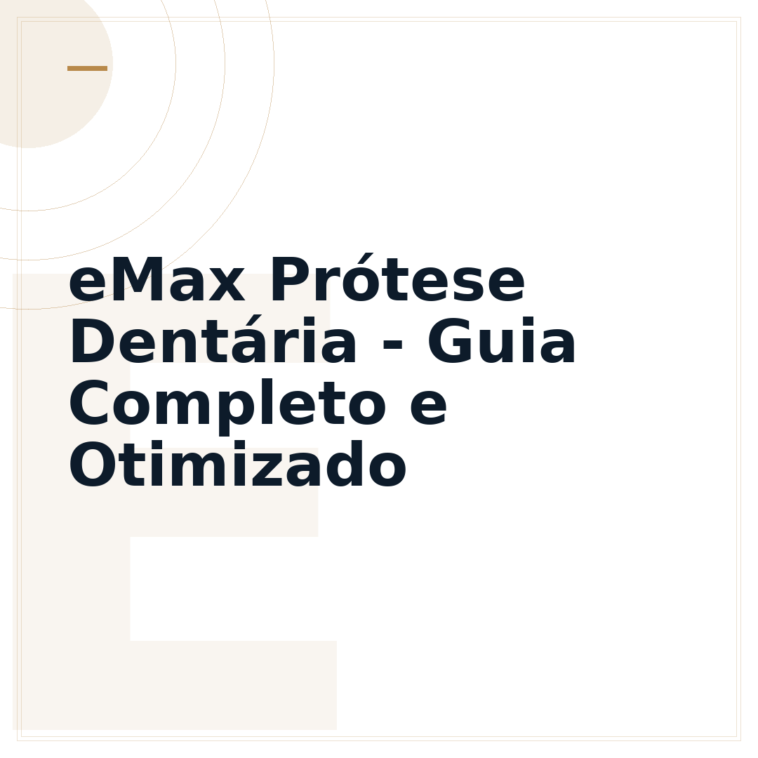 eMax Prótese Dentária - Guia Completo e Otimizado