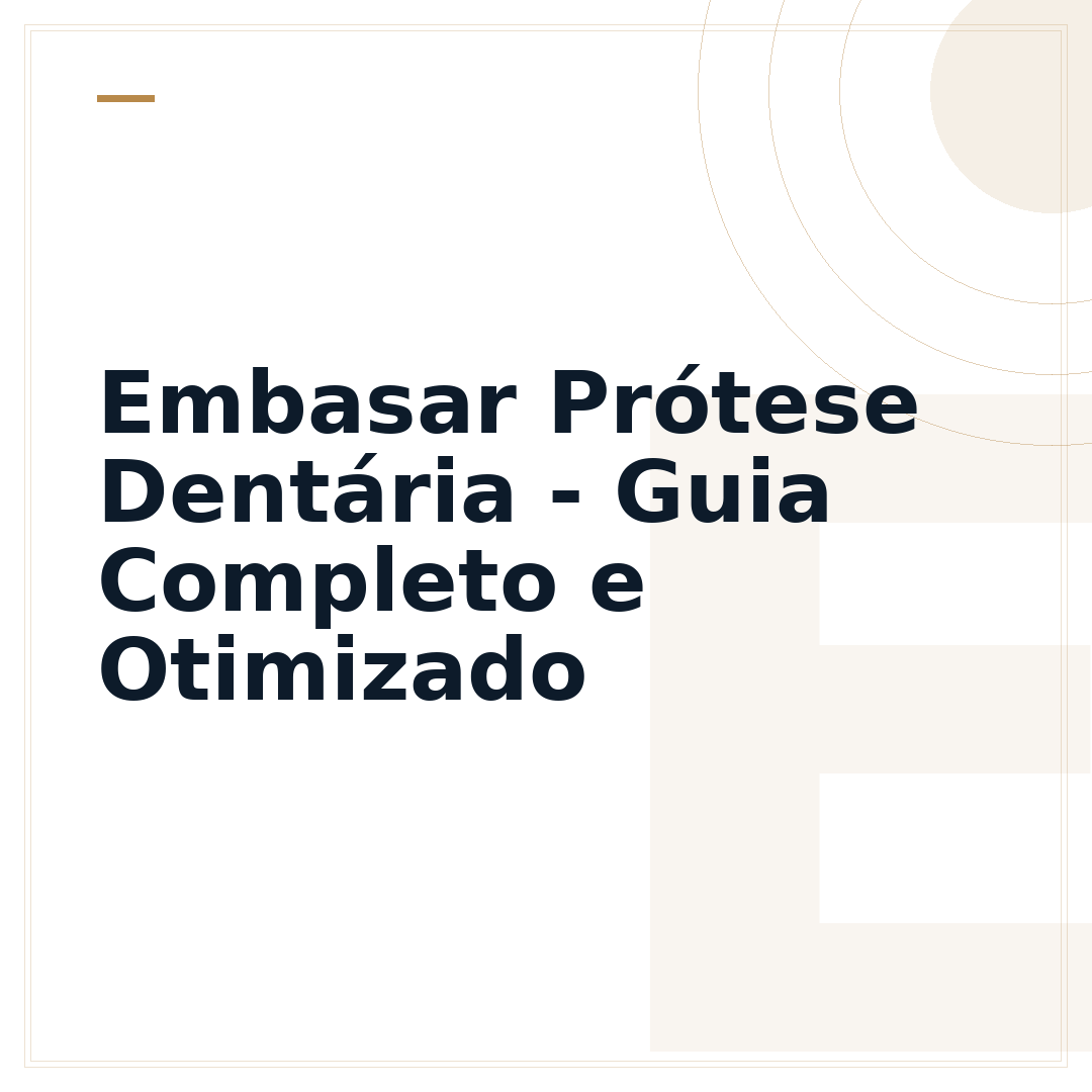 Embasar Prótese Dentária - Guia Completo e Otimizado