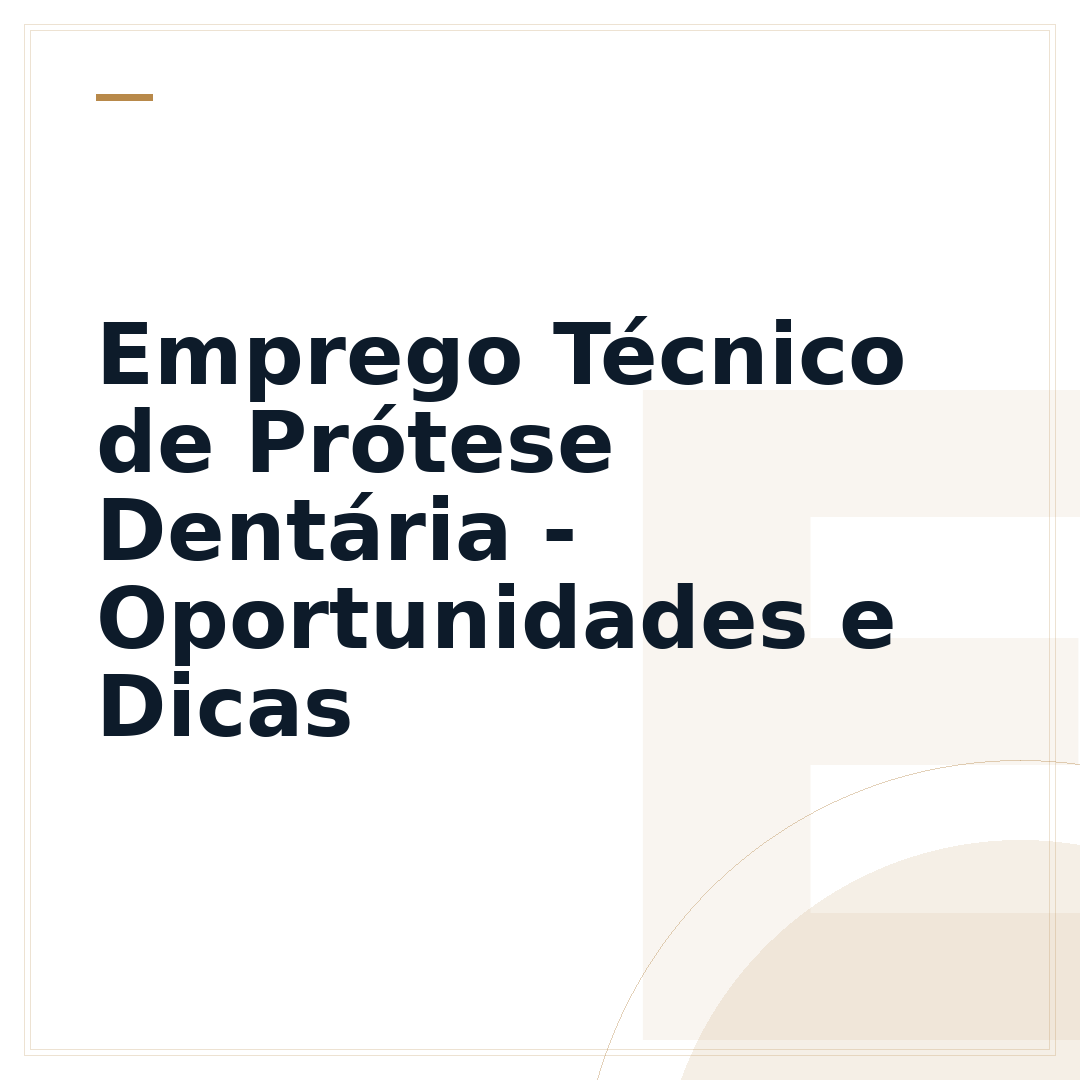 Emprego Técnico de Prótese Dentária - Oportunidades e Dicas