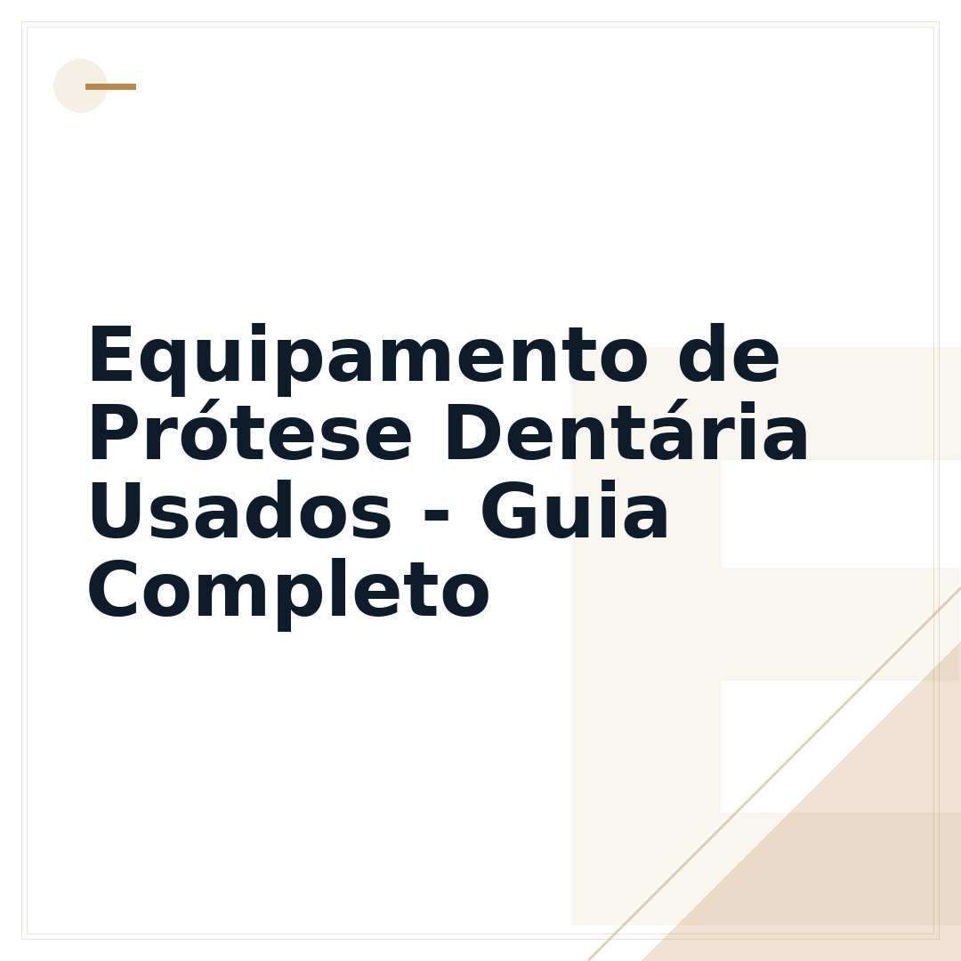 Equipamento de Prótese Dentária Usados - Guia Completo