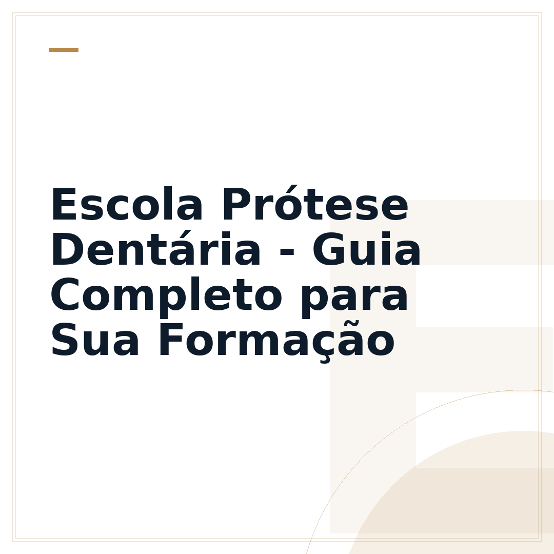 Escola Prótese Dentária - Guia Completo para Sua Formação