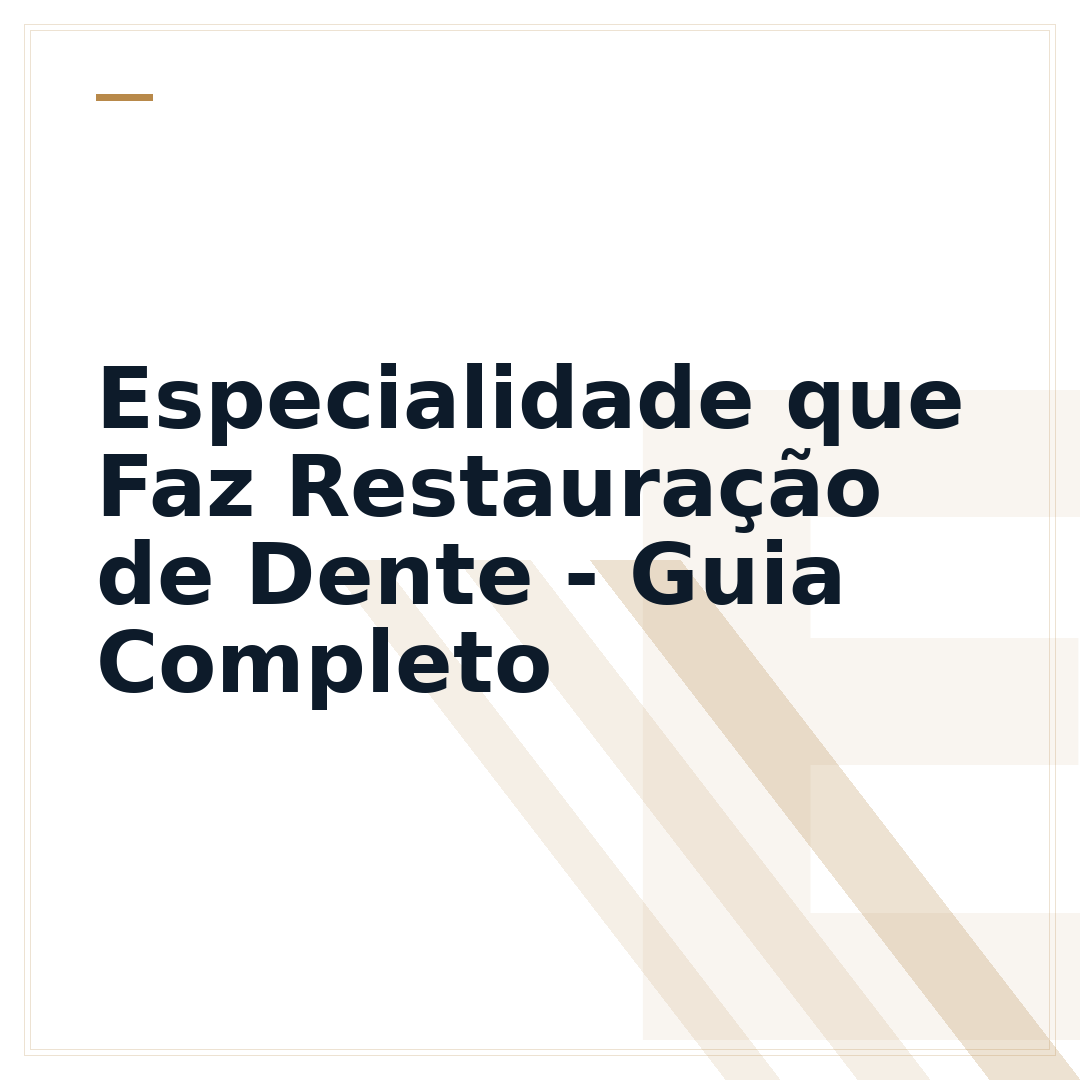 Especialidade que Faz Restauração de Dente - Guia Completo