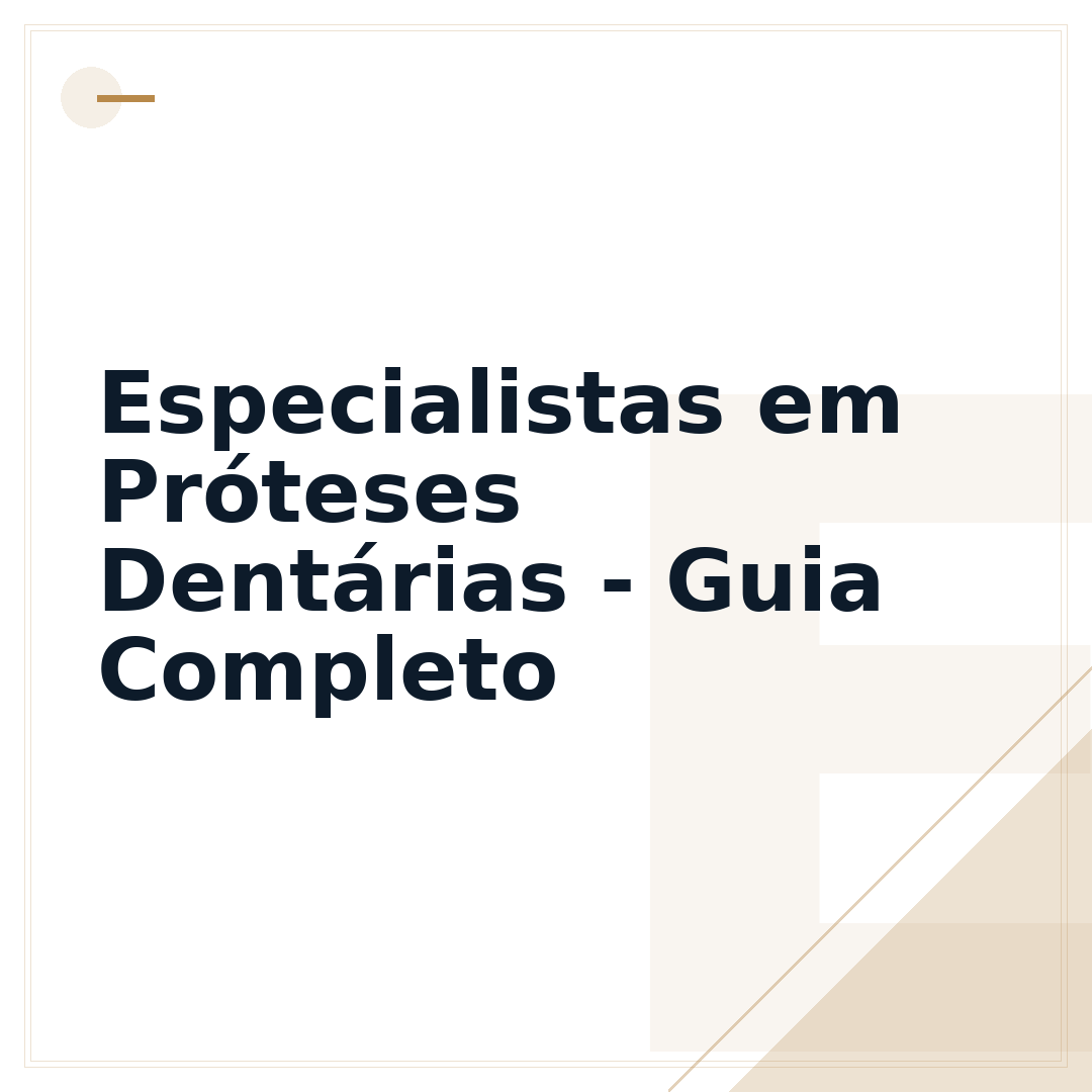 Especialistas em Próteses Dentárias - Guia Completo
