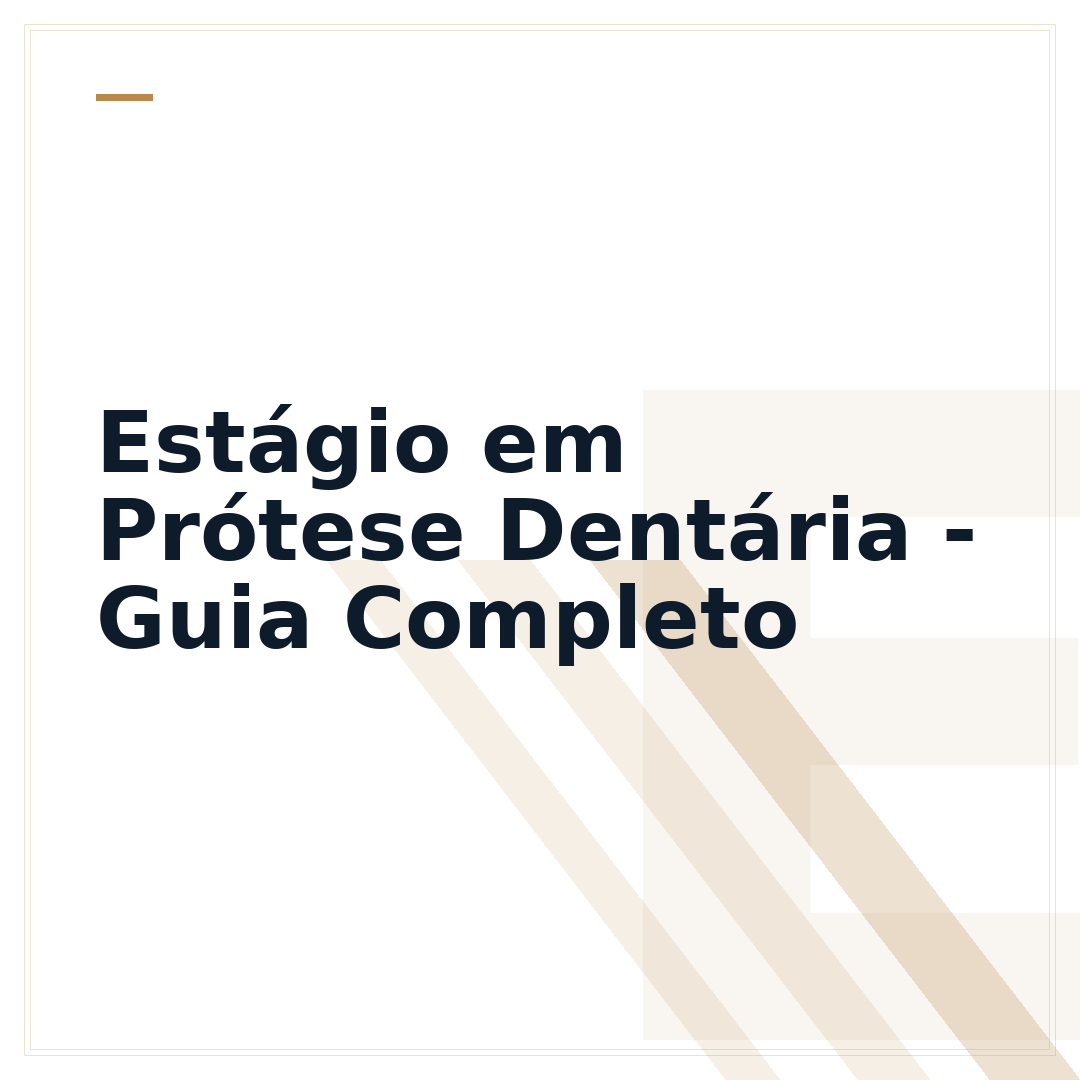 Estágio em Prótese Dentária - Guia Completo